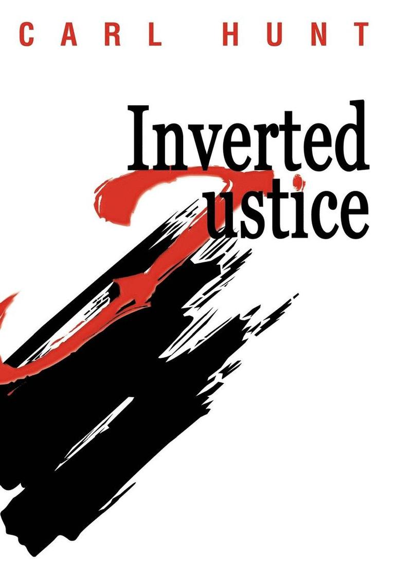 Carl Hunt - Inverted Justice, Inbunden