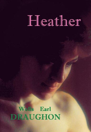 Wells Earl Draughon - Heather, Inbunden