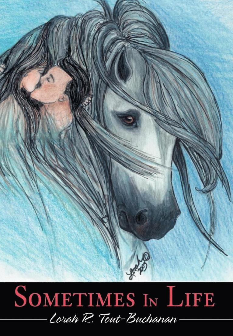 Lorah R Tout, Lorah R. Tout - Sometimes In Life, Inbunden