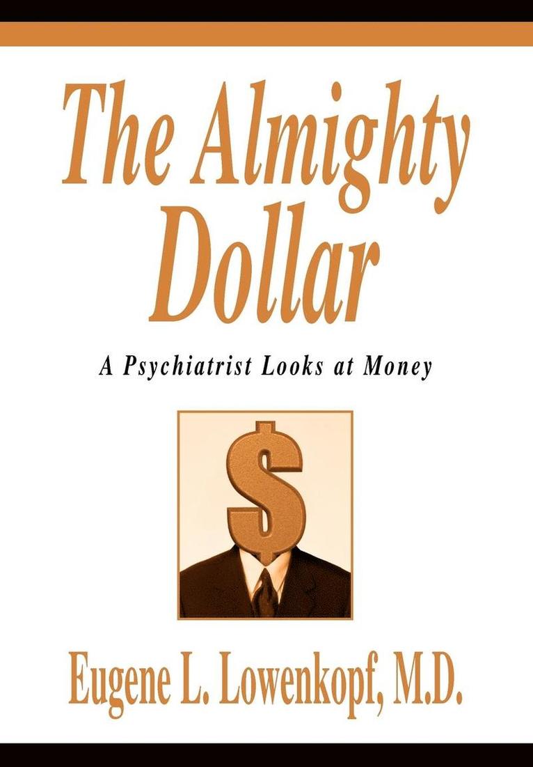 Eugene L Lowenkopf, Eugene L. Lowenkopf - Almighty Dollar, Inbunden