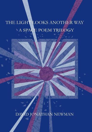 David Jonathan Newman - Light Looks Another Way, Inbunden