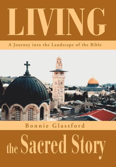 Bonnie Glassford - Living the Sacred Story, Inbunden