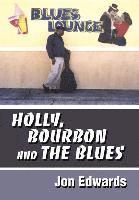 bokomslag Holly, Bourbon and The Blues