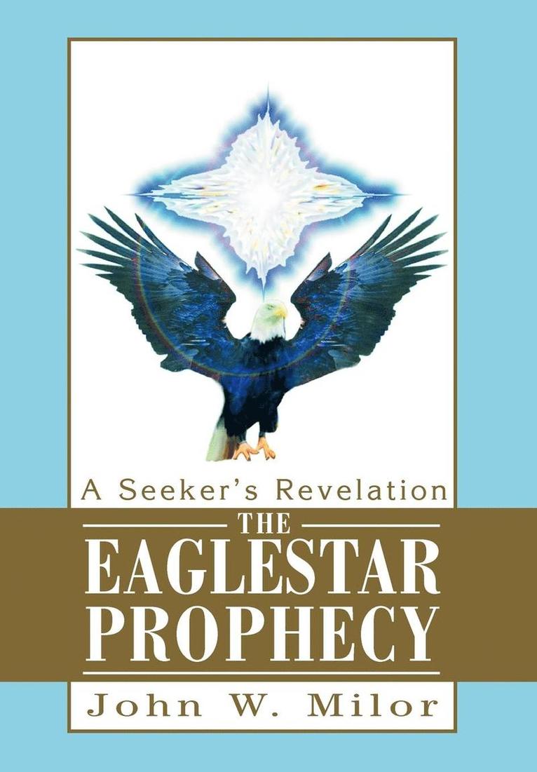 John W Milor, John W. Milor - Eaglestar Prophecy, Inbunden