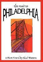 bokomslag The Road to Philadelphia