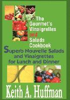 bokomslag The Gourmet's Vinaigrettes and Salads Cookbook