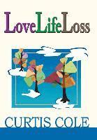 Curtis Cole - LoveLifeLoss, Inbunden