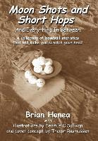 Brian Honea - Moon Shots and Short Hops, Inbunden