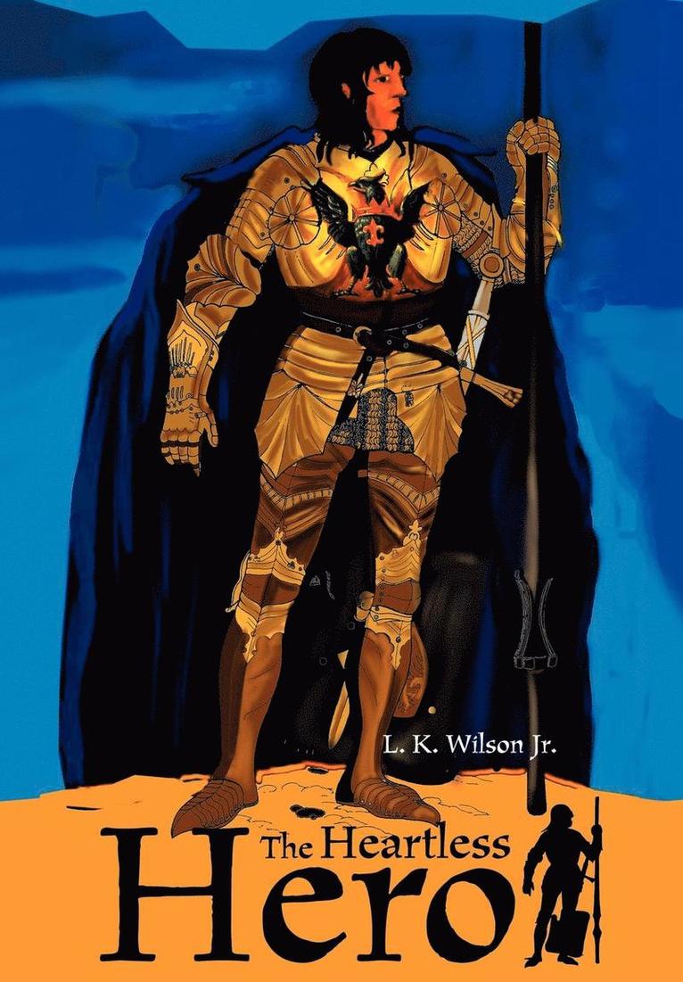 L K Wilson Jr, Jr. Wilson, L. K., L K Wilson - Heartless Hero, Inbunden