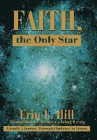 Erin L Hill, Erin L. Hill - Faith, the Only Star, Inbunden