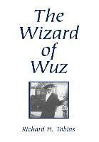 Richard H Tobias - Wizard of Wuz, Inbunden