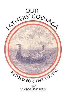 Viktor Rydberg - Our Fathers' Godsaga, Inbunden