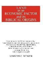 Land as an Economic Factor and Its Biblical Origins 1