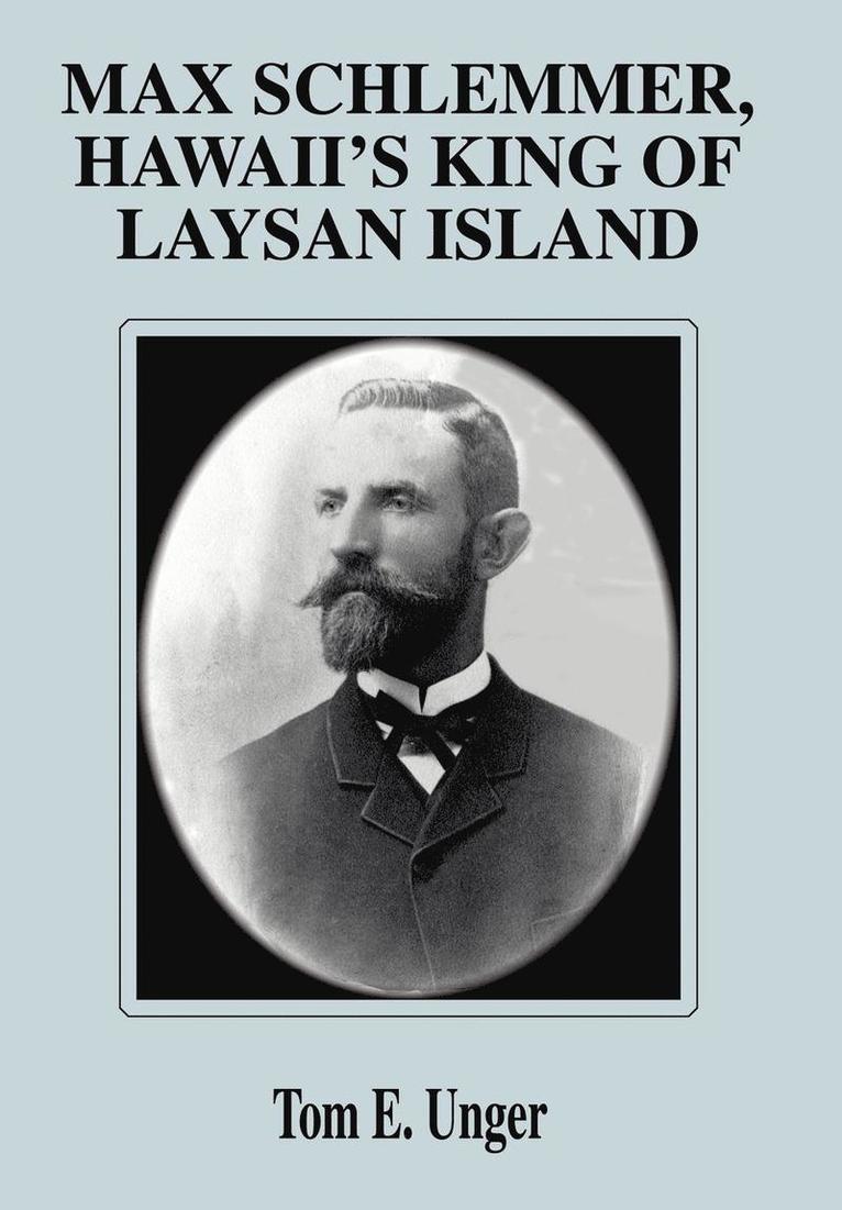 Max Schlemmer, Hawaii's King of Laysan Island 1