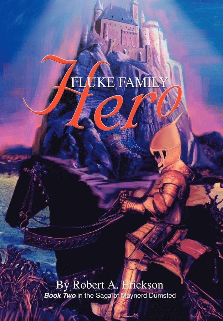 Robert A Erickson, Robert A. Erickson - Fluke Family Hero, Inbunden