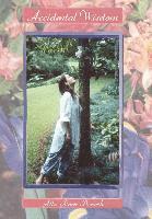 Alla Renee Bozarth - Accidental Wisdom, Inbunden