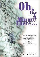 Curt W Tagtmeier, Curt W. Tagtmeier - Oh, For A Minute There..., Inbunden