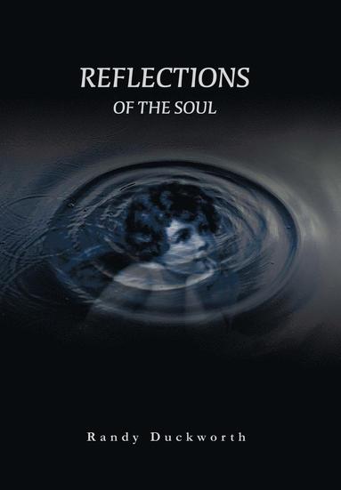 Randy Duckworth - Reflections Of The Soul, Inbunden