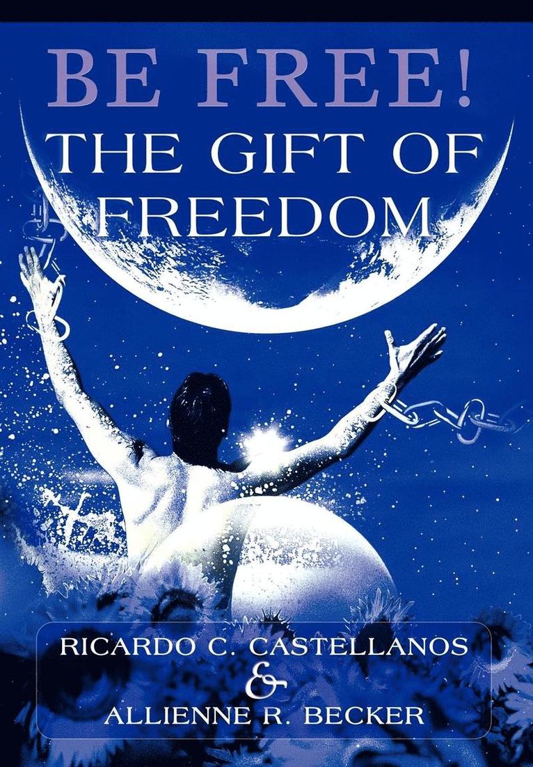 Be Free! The Gift of Freedom 1