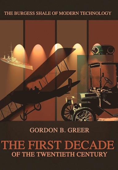 Gordon B Greer - First Decade of the Twentieth Century, Inbunden