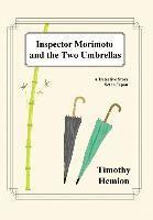 Timothy Hemion - Inspector Morimoto and the Two Umbrellas, Inbunden