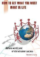 How to Get What You Most Want in Life