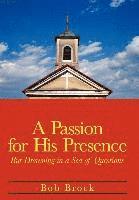 bokomslag A Passion for His Presence