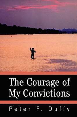 bokomslag The Courage of My Convictions