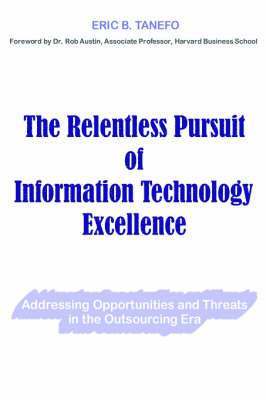 bokomslag Relentless Pursuit of Information Technology Excellence