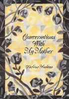 Darlene Machtan - Conversations With My Mother, Inbunden