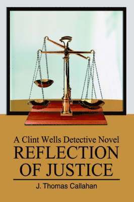 J Thomas Callahan, J. Thomas Callahan - Reflection of Justice, Inbunden
