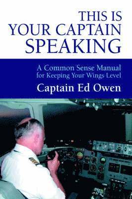 Captain Ed Owen - This Is Your Captain Speaking, Inbunden