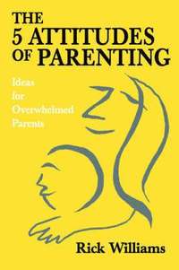 bokomslag The 5 Attitudes of Parenting