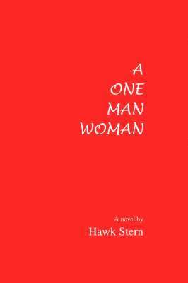 Hawk Stern - One Man Woman, Inbunden