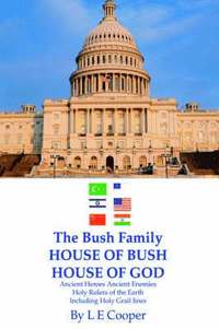 bokomslag The Bush Family House of Bush House of God