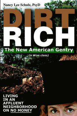 Nancy Lee Schulz - Dirt Rich, Inbunden