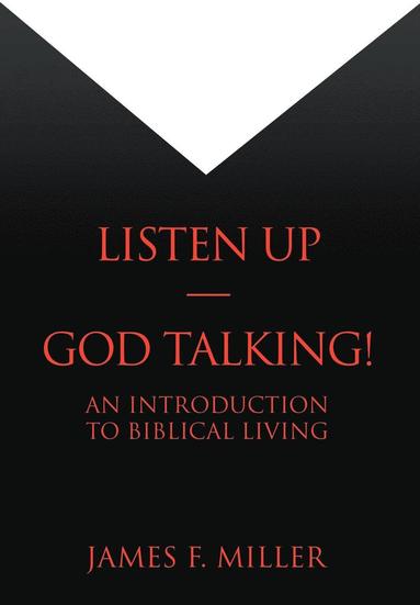 James F Miller - Listen Up--God Talking!, Inbunden