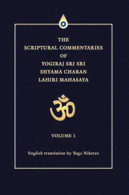 bokomslag The Scriptural Commentaries of Yogiraj Sri Sri Shyama Charan Lahiri Mahasaya