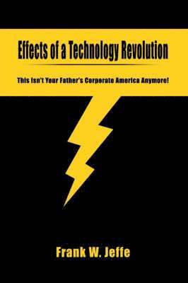 Frank W Jeffe, Frank W. Jeffe - Effects of a Technology Revolution, Inbunden