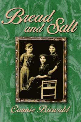 Connie Biewald - Bread and Salt, Inbunden