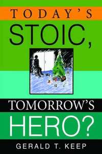 bokomslag Today's Stoic, Tomorrow's Hero?