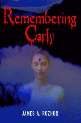 James A Rozhon, James A. Rozhon - Remembering Carly, Inbunden