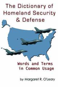 bokomslag The Dictionary of Homeland Security and Defense