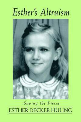Esther Decker Huling - Esther's Altruism, Inbunden