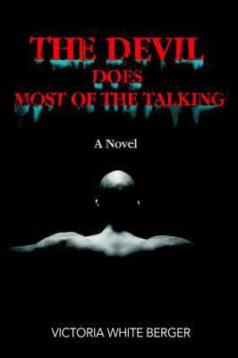 Victoria White Berger - Devil Does Most of the Talking, Inbunden
