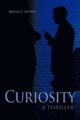 Brian J Dunn, Brian J. Dunn - Curiosity, Inbunden