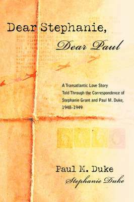 Paul M Duke, Paul M. Duke - Dear Stephanie, Dear Paul, Inbunden