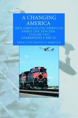 Frank P Sherwood, Frank P. Sherwood - Changing America, Inbunden