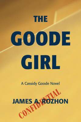 James A Rozhon - Goode Girl, Inbunden