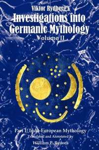 bokomslag Viktor Rydberg's Investigations into Germanic Mythology, Volume II, Part 1